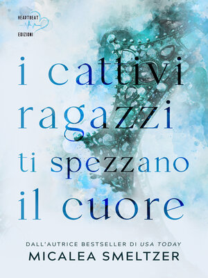 cover image of I cattivi ragazzi ti spezzano il cuore